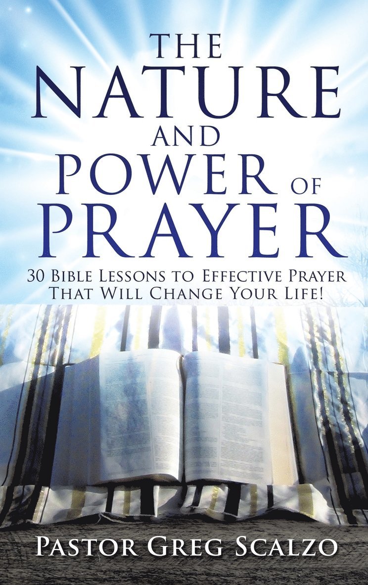 The Nature and Power of Prayer 1