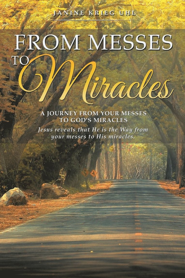 Janine Krieg Uhl - From Messes to Miracles, Häftad