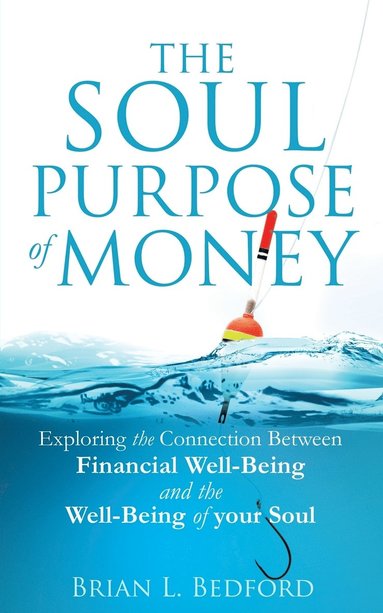 bokomslag The Soul Purpose of Money