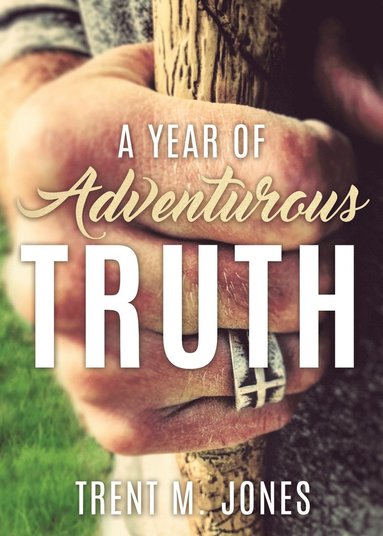 bokomslag A Year of Adventurous Truth