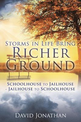 Storms in Life Bring Richer Ground 1