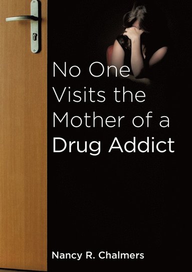 bokomslag No One Visits the Mother of a Drug Addict