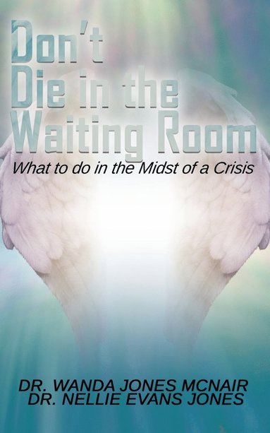 bokomslag Don't Die in the Waiting Room
