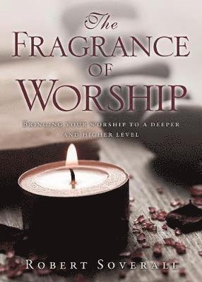 Robert Soverall - Fragrance of Worship, Häftad