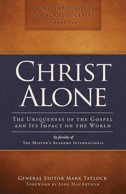 The Master's Academy International, Mark Tatlock - Christ Alone, Häftad