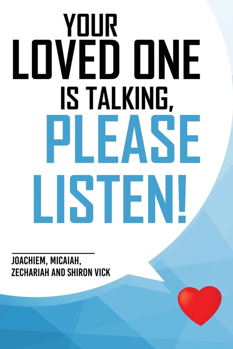 Your loved one is talking, please listen! 1