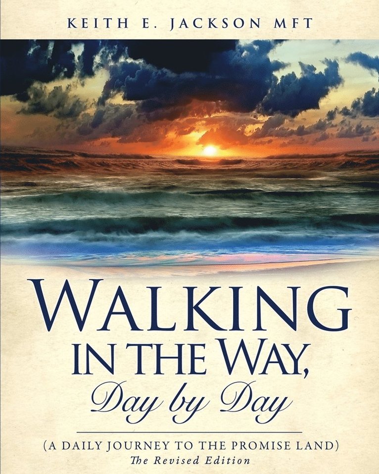 Walking in the Way, Day by day (A daily journey to the Promise Land) 1