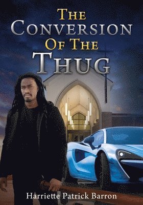 Harriette Patrick Barron - Conversion Of The Thug, Häftad