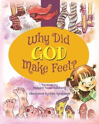 bokomslag Why Did God Make Feet?