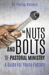 bokomslag The Nuts And Bolts Of Pastoral Ministry