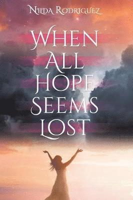 bokomslag When All Hope Seems Lost