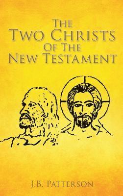 bokomslag The Two Christs Of The New Testament