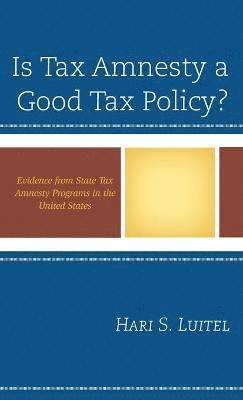 Is Tax Amnesty a Good Tax Policy? 1