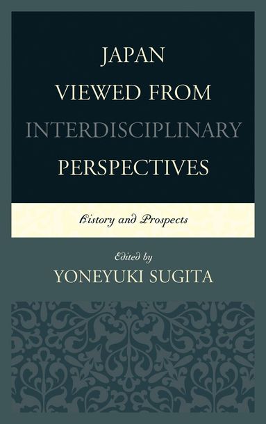 Yoneyuki Sugita - Japan Viewed from Interdisciplinary Perspectives, Inbunden