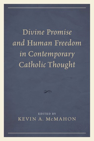 bokomslag Divine Promise and Human Freedom in Contemporary Catholic Thought