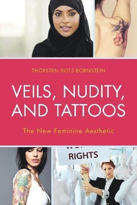 Thorsten Botz-Bornstein - Veils, Nudity, and Tattoos, Häftad
