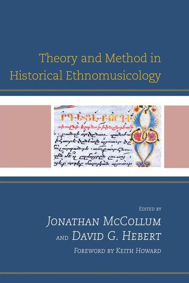 Jonathan McCollum, David G. Hebert - Theory and Method in Historical Ethnomusicology, Häftad