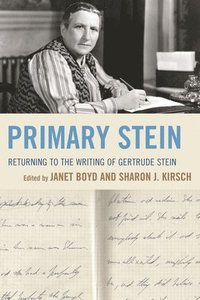 bokomslag Primary Stein: Returning to the Writing of Gertrude Stein