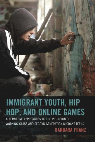 bokomslag Immigrant Youth, Hip Hop, and Online Games