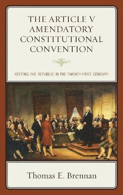 bokomslag The Article V Amendatory Constitutional Convention