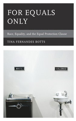 Tina Fernandes Botts - For Equals Only, Häftad