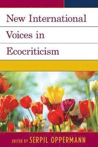 bokomslag New International Voices in Ecocriticism
