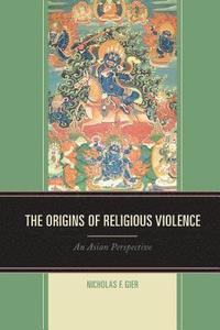 bokomslag The Origins of Religious Violence