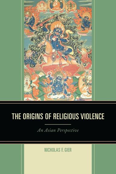 Nicholas F. Gier - Origins of Religious Violence, Häftad