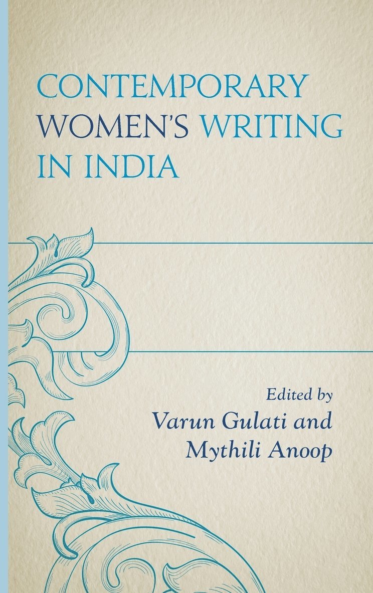 Varun Gulati, Maratt Mythili Anoop - Contemporary Women’s Writing in India, Inbunden