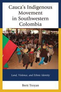 bokomslag Cauca's Indigenous Movement in Southwestern Colombia