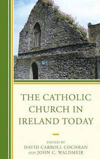 bokomslag The Catholic Church in Ireland Today
