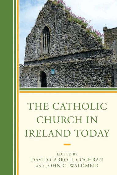 David Carroll Cochran, John C. Waldmeir - Catholic Church in Ireland Today, Inbunden
