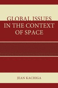 bokomslag Global Issues in the Context of Space