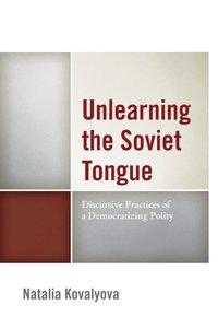 bokomslag Unlearning the Soviet Tongue