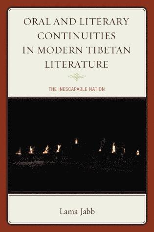 Lama Jabb, Gray Tuttle - Oral and Literary Continuities in Modern Tibetan Literature, Inbunden