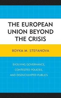 bokomslag The European Union beyond the Crisis