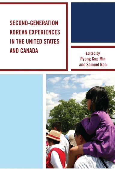 Pyong Gap Min, Samuel Noh - Second-Generation Korean Experiences in the United States and Canada, Inbunden