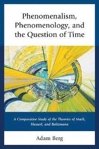 bokomslag Phenomenalism, Phenomenology, and the Question of Time