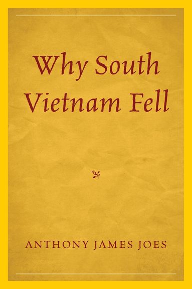 Anthony James Joes - Why South Vietnam Fell, Häftad