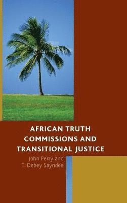 African Truth Commissions and Transitional Justice 1