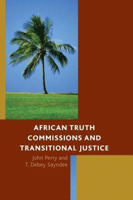 African Truth Commissions and Transitional Justice 1