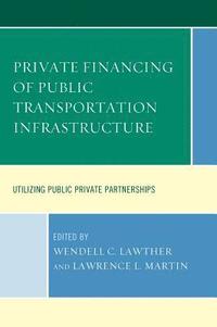 bokomslag Private Financing of Public Transportation Infrastructure