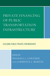 bokomslag Private Financing of Public Transportation Infrastructure