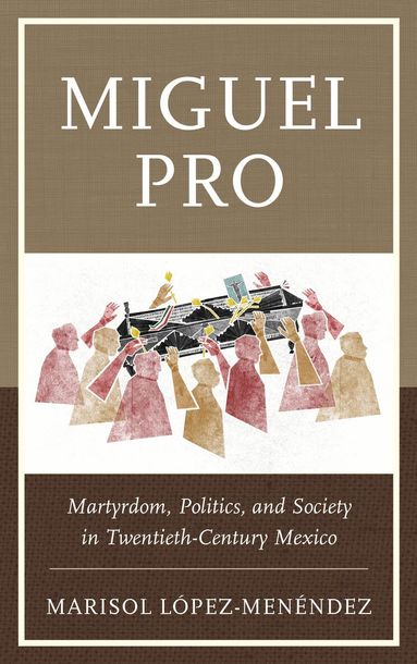Marisol López-Menéndez - Miguel Pro, Inbunden