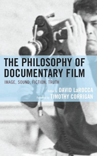 David LaRocca - Philosophy of Documentary Film, Inbunden