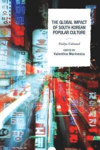 bokomslag The Global Impact of South Korean Popular Culture