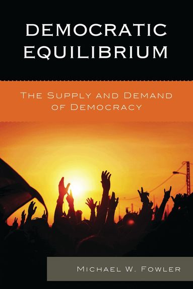 Michael W. Fowler - Democratic Equilibrium, Inbunden