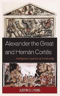 bokomslag Alexander the Great and Hernn Corts