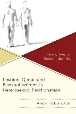 Lesbian, Queer, and Bisexual Women in Heterosexual Relationships 1