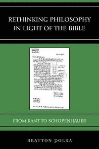 bokomslag Rethinking Philosophy in Light of the Bible